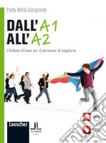 Dall'A1 all'A2. L'italiano di base per il permesso di soggiorno. Con CD-ROM