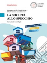 La società allo specchio. Manuale di sociologia. Per le Scuole superiori. Con e-book. Con espansione online libro