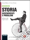 Storia: avvenimenti e problemi. Per le Scuole superiori. Con espansione online. Vol. 2: Dall'anno Mille ai nostri giorni libro di Manca Sergio Manzella Giulio Variara Simona