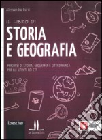 Il libro di storia e geografia. Percorsi di storia, geografia e cittadinanza per gli utenti dei CTP. Per la Scuola media. Con espansione online libro