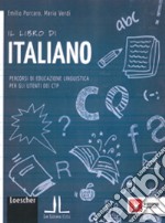 Il libro di italiano. Percorsi di educazione linguistica per gli utenti dei CTP. Per la Scuola media. Con espansione online libro