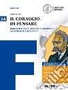 Coraggio di pensare. Con quaderno per lo studio. Per i Licei e gli Ist. magistrali. Con ebook. Con espansione online (Il). Vol. 3 libro