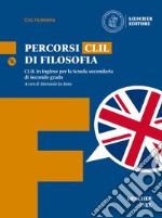 Coraggio di pensare. Percorsi CLIL di filosofia. Per i Licei e gli Ist. magistrali. Con espansione online. Con CD-ROM (Il). Vol. 3 libro