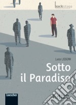 Sotto il paradiso. Con espansione online libro