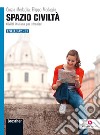 Spazio civiltà. Civiltà italiana per stranieri. Livello A2-B1 libro