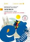 Mas rico. Libro del alumno-Cuaderno de ejercicios. Per la Scuola media. Con CD Audio formato MP3. Con e-book. Con espansione online. Vol. 3 libro