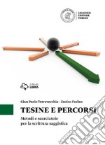 Tesine e percorsi. Metodi e scorciatoie per la scrittura saggistica libro