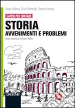 Storia: avvenimenti e problemi. Per le Scuole superiori. Con espansione online. Vol. 1: Dalla Preistoria all'anno Mille libro