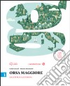 Orsa maggiore. Per la Scuola media. Con e-book. Con espansione online. Vol. 1: Dall'Italia all'Europa-Atlante-Le regioni d'Italia-Per le vie del Mediterraneo libro