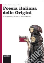 Poesia italiana delle origini. Per le Scuole superiori. Con e-book. Con espansione online libro