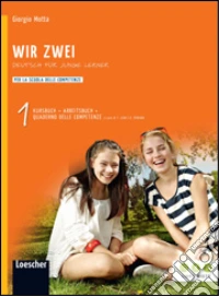 Wir zwei. Kursbuch-Arbeitsbuch-Quaderno delle competenze. Per la Scuola media. Con espansione online libro