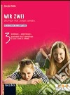 Wir zwei. Kursbuch-Arbeitsbuch-Quaderno delle competenze. Per la Scuola media. Con espansione online. Vol. 3 libro