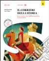 Corriere della storia. Per la Scuola media. Con e-book. Con espansione online. Vol. 1: Dalla crisi dell'impero romano al Medioevo libro