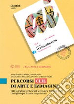 Percorsi CLIL di arte e immagine. Per la Scuola media. Con e-book. Con espansione online libro