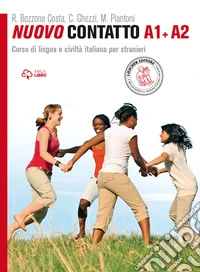 Nuovo Contatto. Corso di lingua e civiltà italiana per stranieri. Livello A1-A2