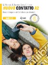 Nuovo Contatto. Corso di lingua e civiltà italiana per stranieri. Manuale A2 libro