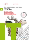 L'isola. Mito e epica. Per le Scuole superiori. Con e-book. Con espansione online libro di Gineprini Mario Livi Benedetta Seminara Simona