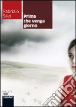 Prima che venga giorno. Con espansione online libro