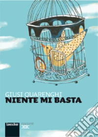 Niente mi basta. Con espansione online libro