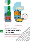 La grammatica in mente. Vol. A-B. Per la Scuola media. Con e-book. Con espansione online libro