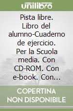 Pista libre. Libro del alumno-Cuaderno de ejercicio. Per la Scuola media. Con CD-ROM. Con e-book. Con espansione online. Vol. 2 libro