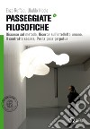 Passeggiate filosofiche. Discorso sul metodo-Ricerca sull'intelletto umano-Contratto sociale. Per le Scuole superiori. Con e-book. Con espansione online libro