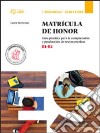 Matricula de honor. Guía práctica para el comentario de textos y la producción escrita. Livello B1-B2. Per il triennio. Con espansione online libro