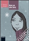 Non so che fare. Con espansione online libro