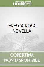 FRESCA ROSA NOVELLA libro