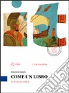 Come un libro. Il mito e l'epica. Per la Scuola media. Con e-book. Con espansione online libro