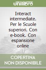 Interact intermediate. Per le Scuole superiori. Con e-book. Con espansione online