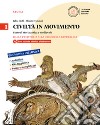 Civiltà in movimento. Per le Scuole superiori. Con e-book. Con espansione online. Vol. 1: Dalla preistoria alla crisi della Repubblica-La storia a colpo d'occhio libro