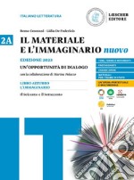 Materiale e l'immaginario nuovo. Un'opportunità di dialogo. Per le Scuole superiori (Il). Vol. 2A: Il Seicento e il Settecento libro