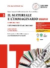 Materiale e l'immaginario nuovo. Un'opportunità di dialogo. Per le Scuole superiori (Il). Vol. 3: Dalla società industriale avanzata alla contemporaneità liquida libro di Ceserani Remo De Federicis Lidia