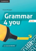 Grammar 4 you. Per la Scuola media. Con espansione online libro