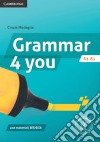 Grammar 4 you. Per la Scuola media. Con espansione online libro