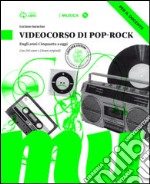 Videocorso di pop-rock. Per la Scuola media. Con e-book. Con espansione online