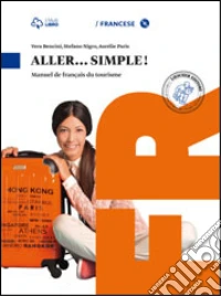 Aller simple. Per le Scuole superiori. Con CD Audio formato MP3. Con e-book. Con espansione online libro