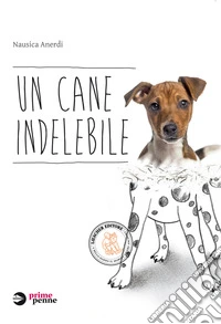 Un cane indelebile. Con e-book. Con espansione online libro