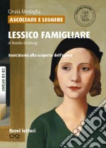 Ascoltare e leggere «Lessico famigliare» di Natalia Ginzburg. Livello B1-B2 libro