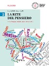 La rete del pensiero. Per i Licei. Dall'umanesimo all'idealismo libro