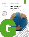 Professione geografo. Per le Scuole superiori. Con e-book. Con espansione online libro