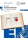 White spaces. Culture, literature and languages. Ediz. blu. Per il Liceo scientifico. Con CD Audio formato MP3. Con e-book. Con espansione online. Vol. 2 libro