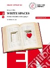 White spaces. Culture, literature and languages. Ediz. rossa. Per il Liceo classico libro