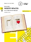 White spaces. Culture, literature and languages. Ediz. gialla. Per il Liceo artistico. Con CD Audio formato MP3. Con e-book. Con espansione online. Vol. 2 libro