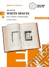 White spaces. Culture, literature and languages. Ediz. arancio. Per il Liceo delle scienze umane libro