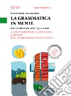 La grammatica in mente. Vol. A-C-Eserciziario. Per la Scuola media. Con e-book. Con espansione online libro