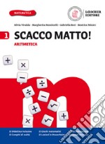 Scacco matto! Per la Scuola media. Con e-book. Con espansione online. Vol. 1: Aritmetica, Geometria, Formulario, Tavole numeriche, Glossario libro usato