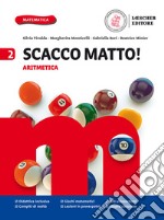 Scacco matto! Per la Scuola media. Con e-book. Con espansione online. Vol. 2: Aritmetica e Geometria libro