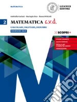 Matematica c.v.d. Calcolare, valutare, dedurre. Ediz. blu. Per le Scuole superiori. Con e-book. Con espansione online. Vol. 2 libro